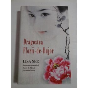 DRAGOSTEA FLORII-DE-BUJOR - LISA SEE